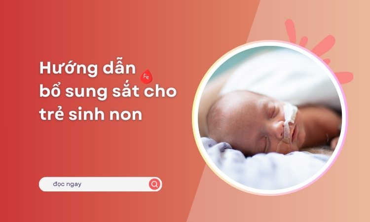 Mách mẹ cách bổ sung sắt cho trẻ sinh non! mẹ hãy yên tâm Mách mẹ cách bổ sung sắt cho trẻ sinh non! mẹ hãy yên tâm