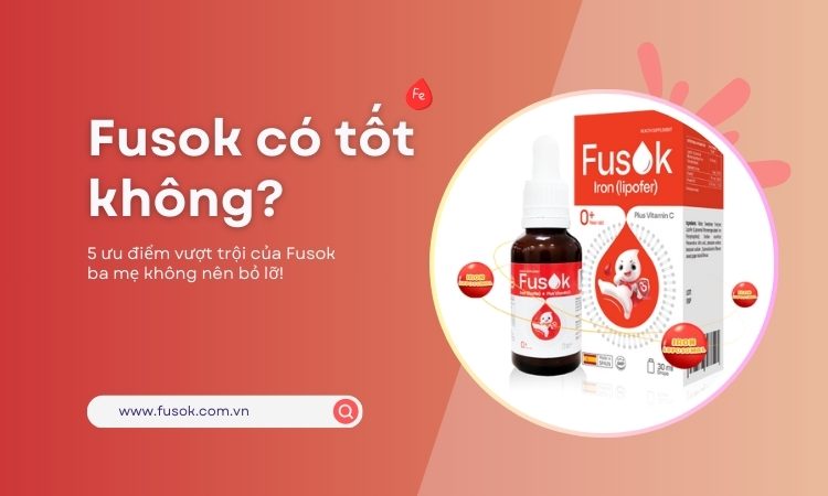 Fusok Iron (Lipofer) có tốt không? có nên dùng cho bé không?